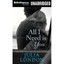 All I Need Is You: Library Edition London, Julia/ Raudman, Renee (Narrator)