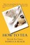 How to Tea British Tea Times by Rebecca Black 9781503291669 (Paperback, 2014)