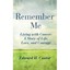 Remember Me: Living With Cancer: a Story of Life, Love, and Courage Cantor, Edwa