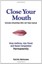 Close Your Mouth: Buteyko Clinic Handbook for Perfect Health.
