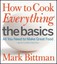 How to Cook Everything - The Basics: All You Need to Make Great Food -- With