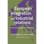 European Integration And Industrial Relations: Multi-level Governance in the Mak