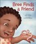 Bree Finds a Friend by Huber, Mike -Hcover