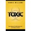 Toxic: Nine Attitudes That Will Destroy Your Life, Family, or Church Ronnie Will