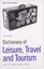 Dictionary Of Leisure Travel And Tourism BOOK NEW
