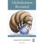Globalization Revisited Thompson, Grahame