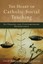 The Heart of Catholic Social Teaching: Its Origin and Contemporary...