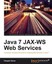 NEW Java 7 JAX-WS Web Services by Deepak Vora