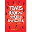 Tom's Krazy Kwerky Kwizzes Tom Bell