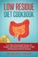 Low Residue Diet Cookbook: 70 Low Residue (Low Fibre) Healthy Homemade Recipes