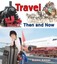 Travel Then and Now (From Olden Days to Modern Ways in Your Community).