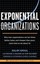 Exponential Organizations Why New Organizations are Ten Times B... 9781626814233