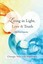 Living in Light, Love & Truth : You Can Positively Change Your Life by...