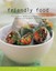 Food for Life: Friendly Food.