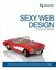 Sexy Web Design: Creating Interfaces That Work by Jina Bolton.