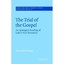 The Trial of the Gospel: An Apologetic Reading of Luke's Trial Narratives Alexan