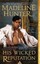 His Wicked Reputation: Wicked Trilogy (Wicked Trilogy) by Madeline Hunter.