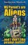My Parents Are Aliens and I Don't Like Peanut Butter! by Maidwell, Sandra Jane