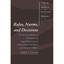 Rules, Norms, and Decisions: On the Conditions of Practical and Legal Reasoning