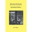 Photius: The Bibliotheca Photius Ng Wilson