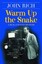 Warm Up the Snake: A Hollywood Memoir by John Rich.