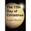 The 13th Day of Christmas Robert Blevins