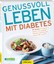 Antony Worall Thompson Genussvoll leben mit Diabetes