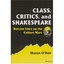 Class, Critics and Shakespeare: Bottom Lines on the Cul - Paperback NEW Sharon O