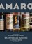 Amaro: The Spirited World of Bittersweet, Herbal Liqueurs with Cocktails,...
