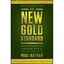 The New Gold Standard: Rediscovering the Power of Gold - Hardcover NEW Paul Nat