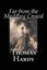 Far from the Madding Crowd by Thomas Hardy.