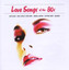 Various Artists-Love Songs of the 80s CD NEU
