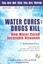 Water Cures: Drugs Kill: How Water Cures Incurable Diseases by Batmanghelidj...