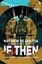 If Then by Matthew De Abaitua.