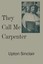 NEW They Call Me Carpenter by Upton Sinclair