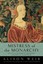 Mistress of the Monarchy: The Life of Katherine Swynford, Duchess of...