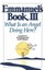 Emmanuel's Book III: What Is an Angel Doing Here? by Pat Rodegast.