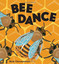 Bee Dance - Hardcover NEW Rick Chrustowsk 2015-06-16