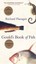 Gould's Book of Fish: A Novel in 12 Fish by Richard Flanagan.