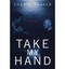 NEW Take My Hand by Cheryl Shaver