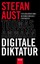 NEU + OVP: Digitale Diktatur - Ammann - Aust - Totalüberwachung Datenmissbrauch