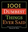 1001 Dumbest Things Ever Said (1001) by Steven D. Price.