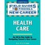 Health Care (Field Guides to Finding a New Career) - Hardcover NEW Stratford, S.