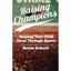 Raising Champions: Helping Your Child Grow Through Spor - Paperback NEW Bernie D