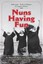 Nuns Having Fun by Maureen Kelly.