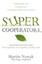 Supercooperators: Beyond the Survival of the Fittest: Why Cooperation, Not...