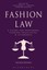 Fashion Law A Guide for Designers, Fashion Executives, and Atto... 9781609018955
