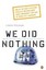 We Did Nothing: Why the truth doesn't always come out when the UN goes in.