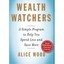 Wealth Watchers: A Simple Program to Help You Spend Less and Save More Wood, Ali