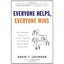 Everyone Helps, Everyone Wins: How Absolutely Anyone Can Pitch in, Help Out, Giv